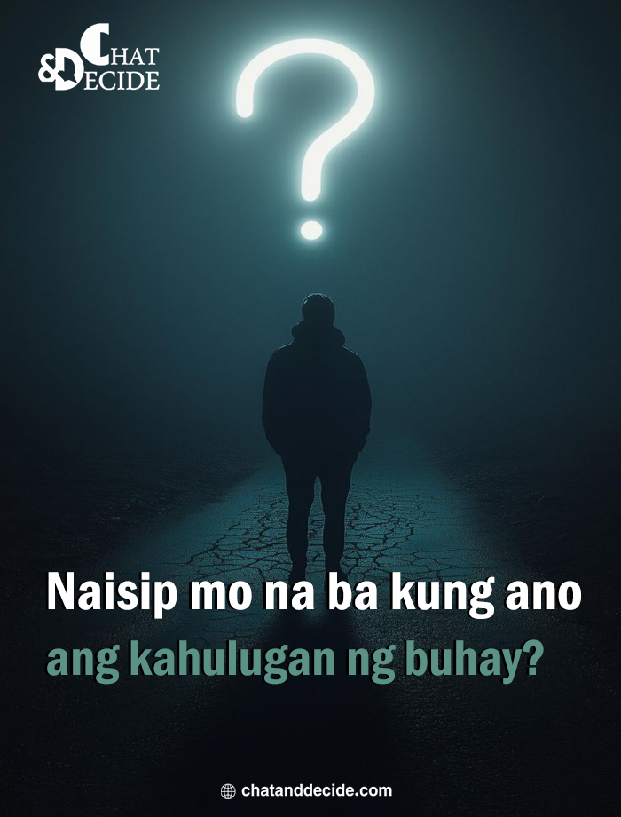 " Ano ang kahulugan ng buhay?   "