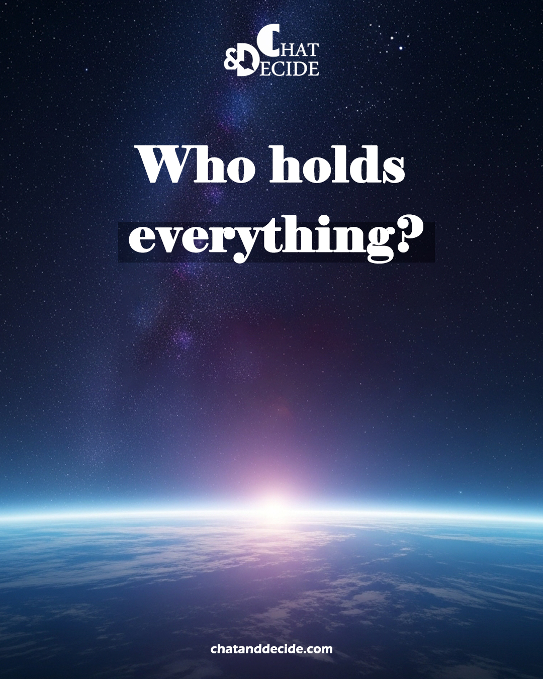 Who holds everything?