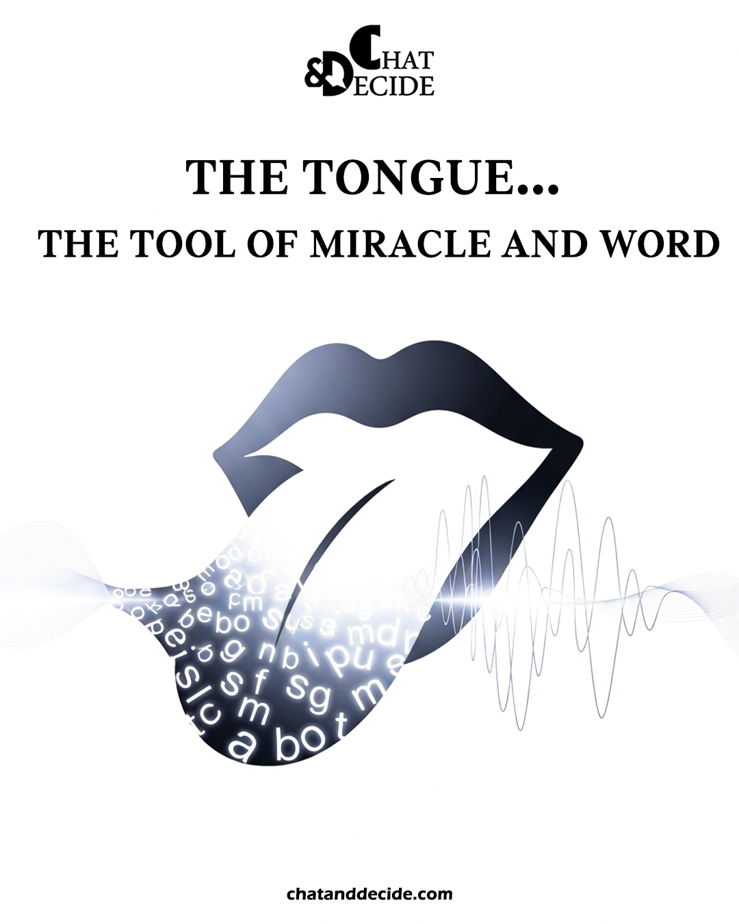 The tongue… the tool of miracle and word