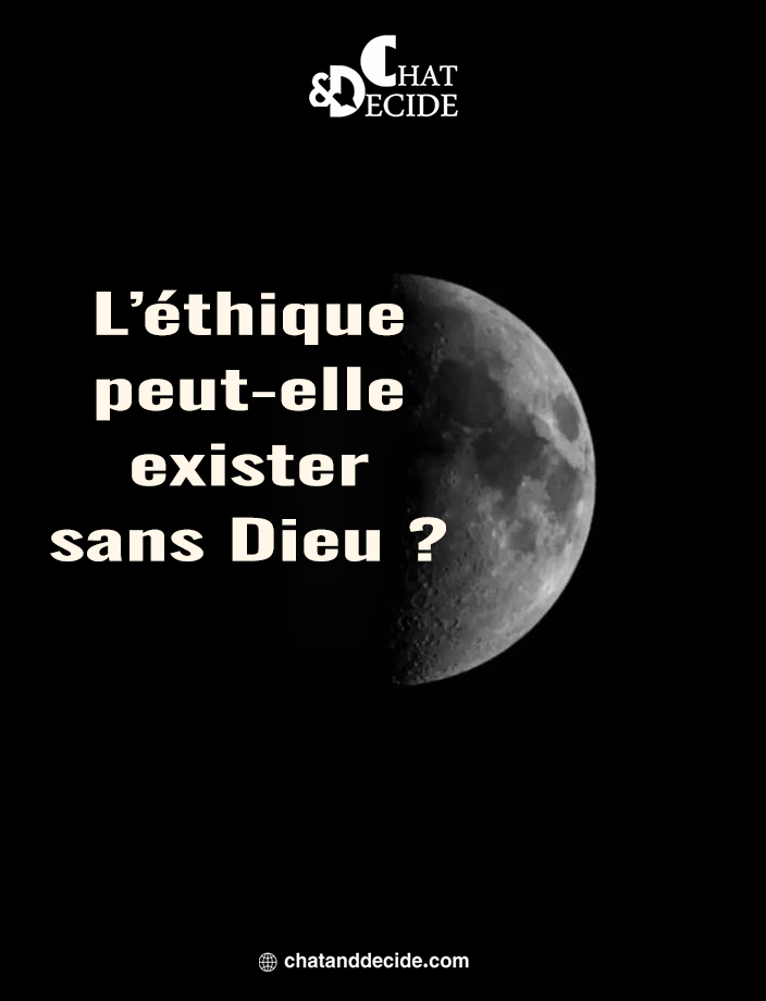 L’éthique peut-elle exister sans Dieu ?