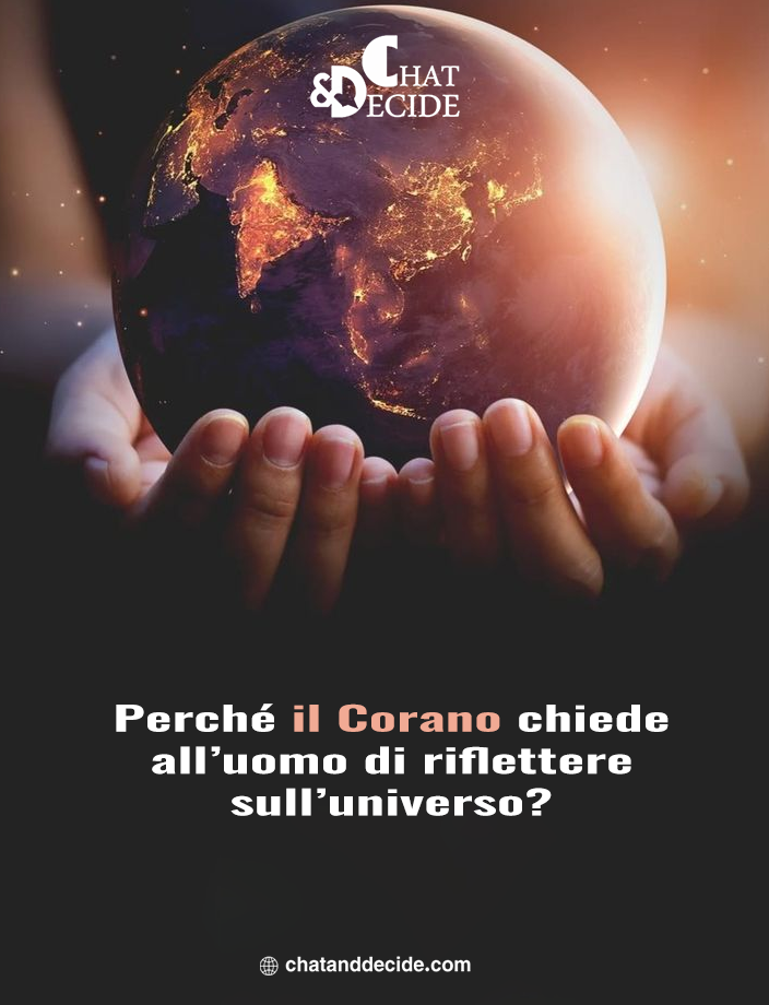 Perché il Corano chiede all’uomo di riflettere sull’universo?