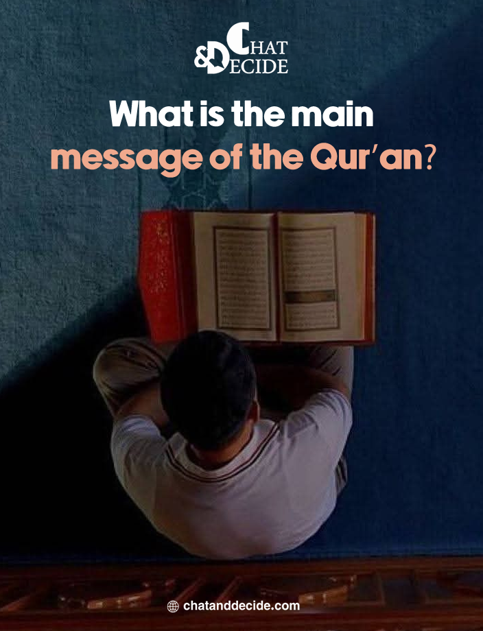What is the main message of the Qur’an?