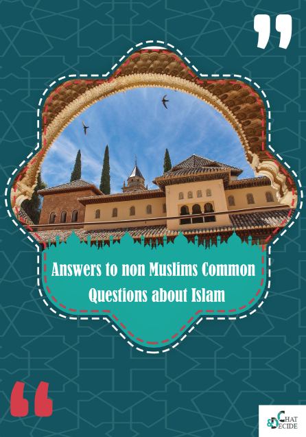Answers to non Muslims Common Questions about Islam