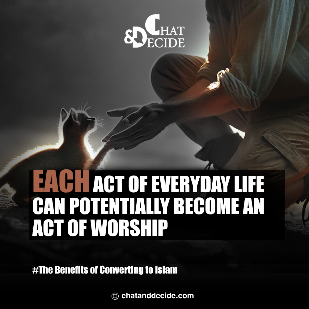 Each act of everyday life can potentially become an act of worship