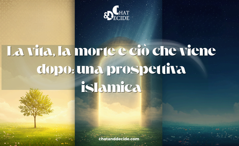 La vita, la morte e ciò che viene dopo: una prospettiva islamica