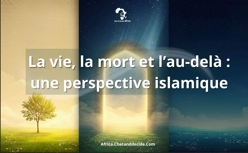 La vie, la mort et l’au-delà : une perspective islamique