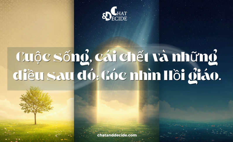 "Cuộc sống, cái chết và những điều sau đó: Góc nhìn Hồi giáo. "