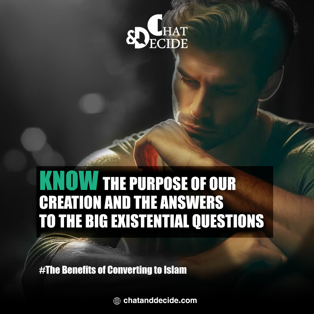 Know the purpose of our creation and the answers to the big existential questions