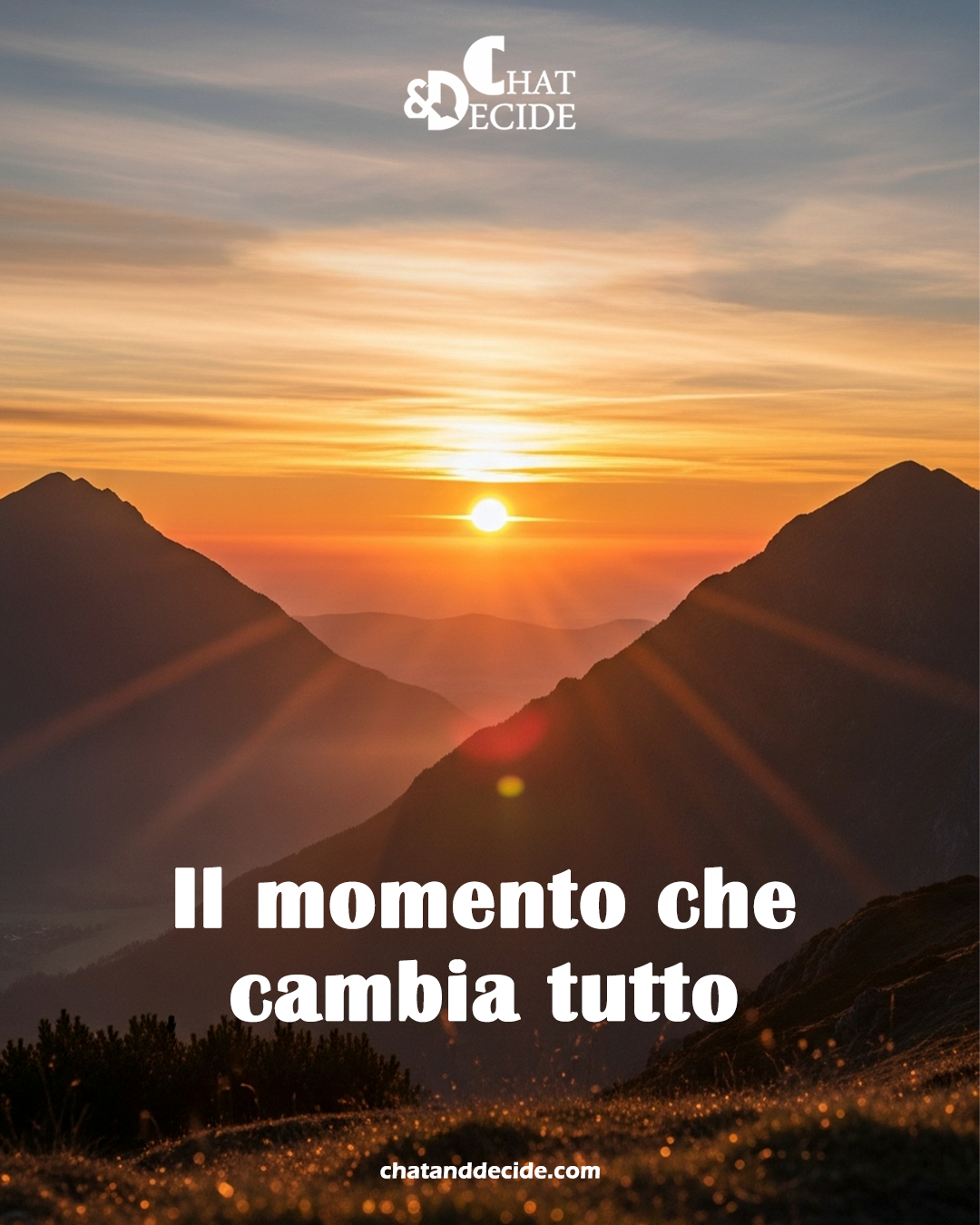 Il momento che cambia tutto