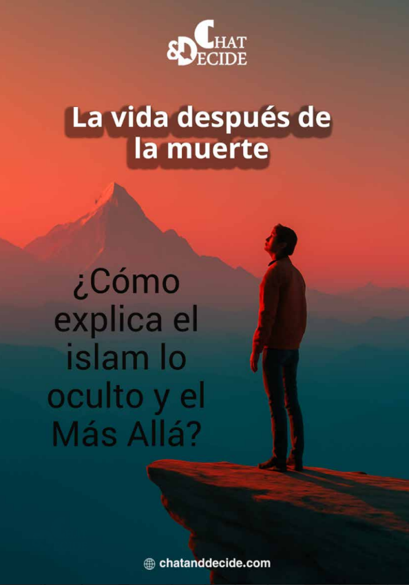 La vida después de la muerte ¿Cómo explica el islam lo oculto y el Más Allá.