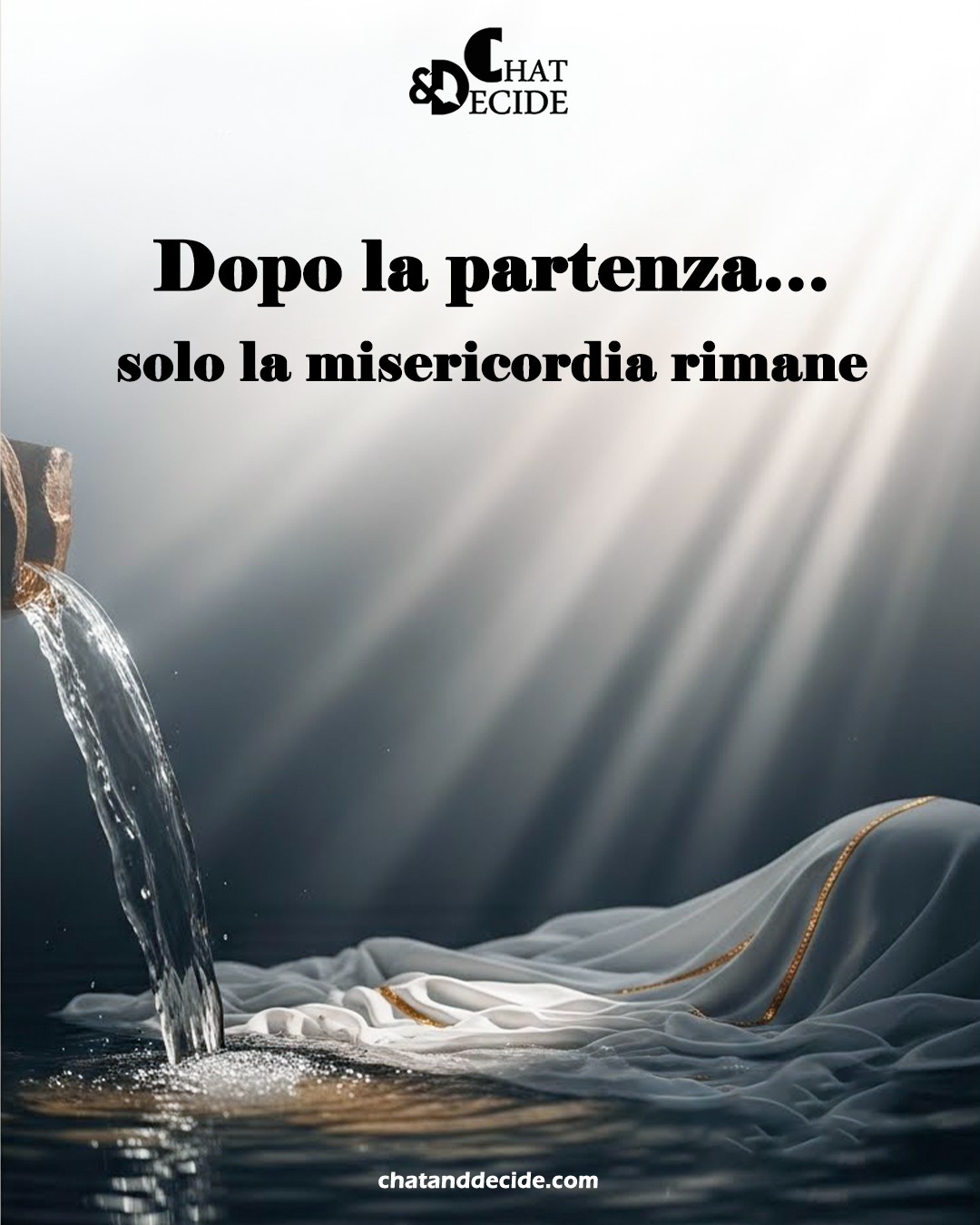 Dopo la partenza… solo la misericordia rimane