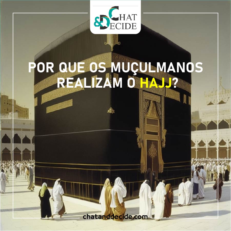 Qual é a razão pela qual os muçulmanos cumprem o Hajj?