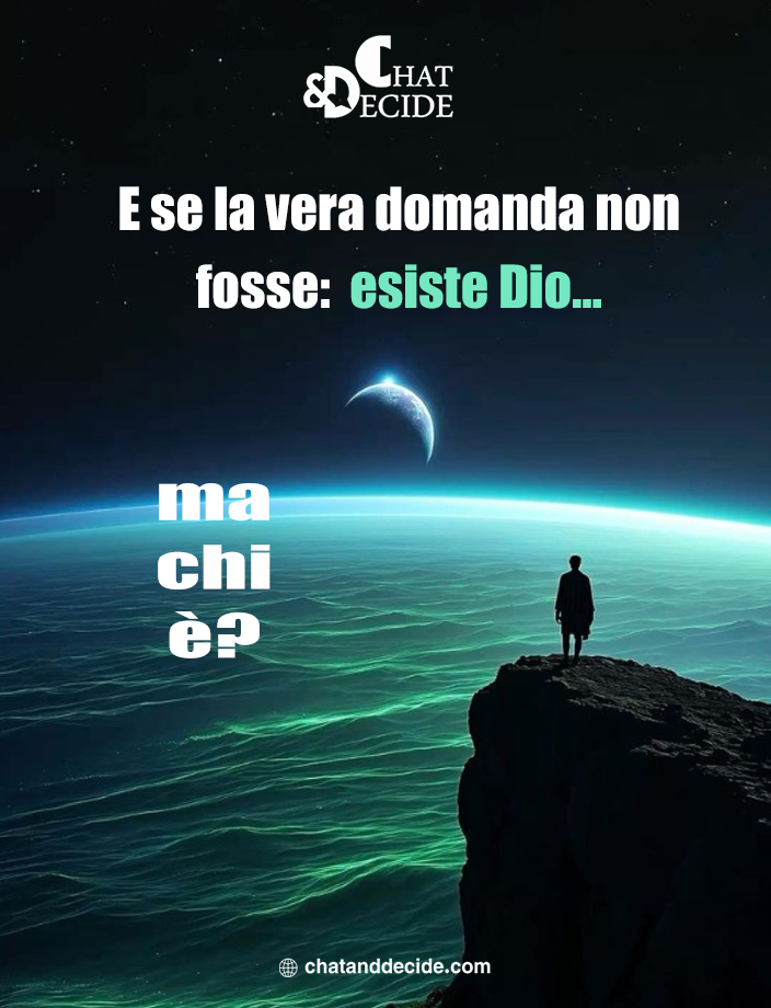 E se la vera domanda non fosse esiste Dio… ma chi è