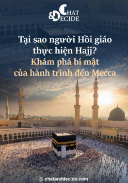 Tại sao người Hồi giáo thực hiện Hajj? Khám phá bí mật của hành trình đến Mecca