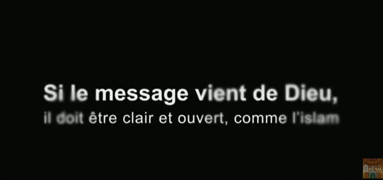Si le message vient de Dieu, il doit être clair et accessible, comme l’Islam.