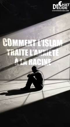 Comment l’islam traite l’anxiété à la racine