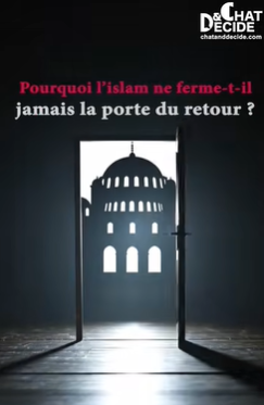Pourquoi l’islam ne ferme jamais la porte du retour