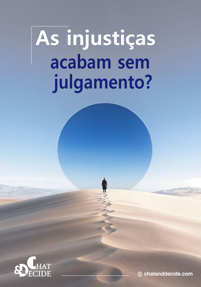 As injustiças acabam sem julgamento?
