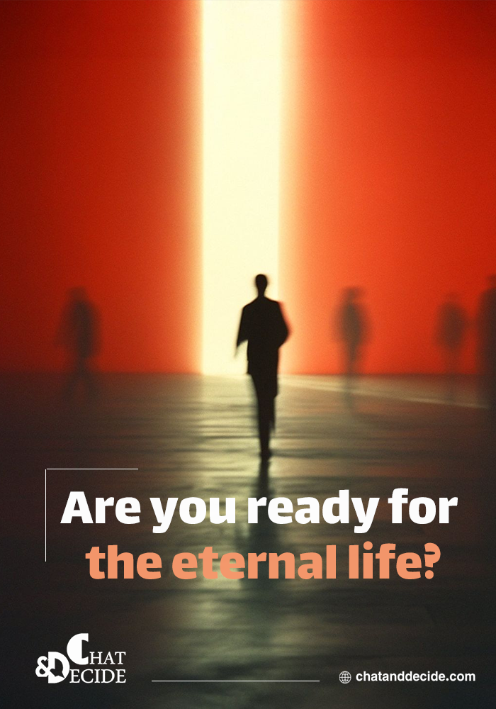 Are you ready for the eternal life?