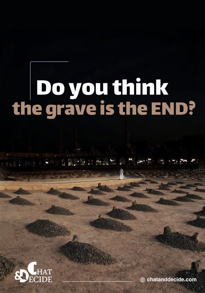 Do you think the grave is the end?