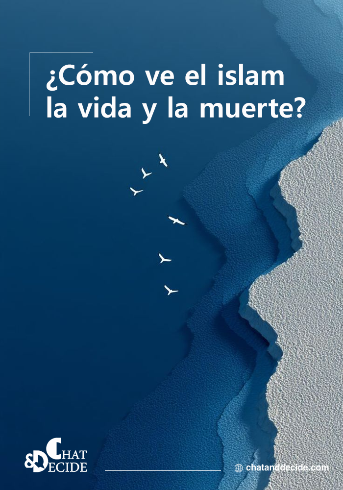 ¿Cómo ve el islam la vida y la muerte?