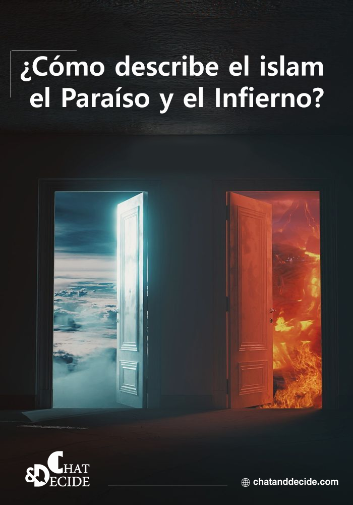 ¿Cómo describe el islam el Paraíso y el Infierno?