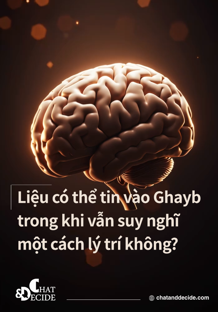 Liệu có thể tin vào Ghayb trong khi vẫn suy nghĩ một cách lý trí không?