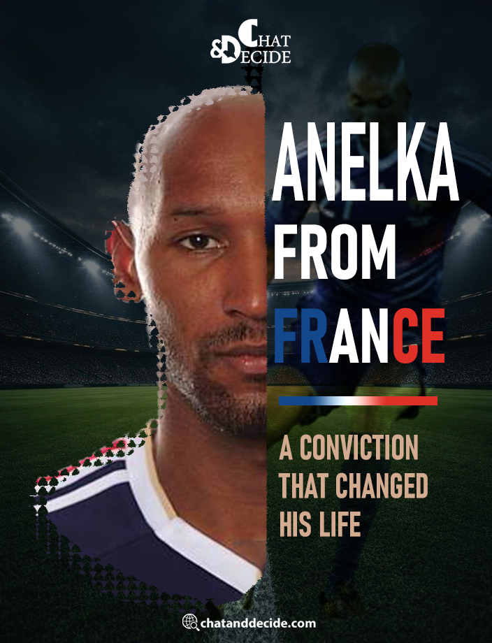 Anelka from France… A Conviction That Changed His Life