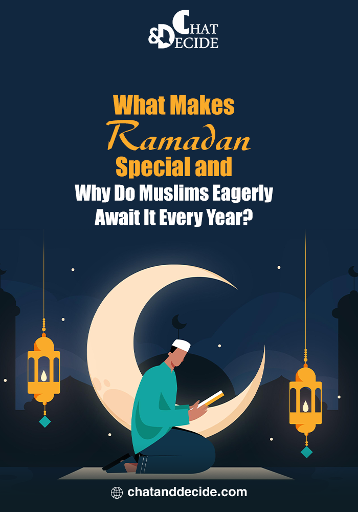 What Makes Ramadan Special and Why Do Muslims Eagerly Await It Every Year?
