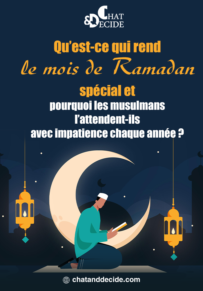 Qu’est-ce qui rend le mois de Ramadan spécial et pourquoi les musulmans l’attendent-ils avec impatience chaque année ?