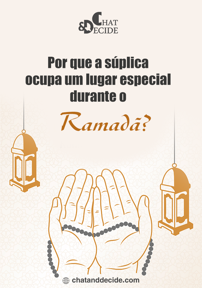 Por que a súplica ocupa um lugar especial durante o Ramadã?