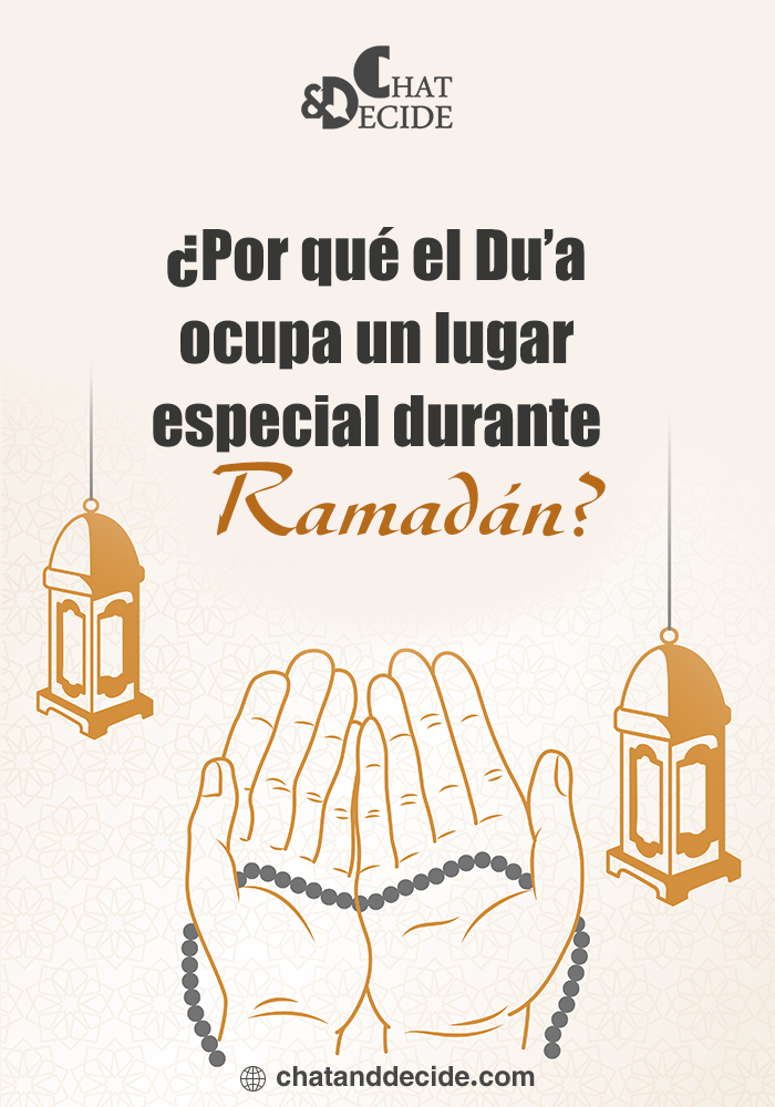 ¿Por qué el Du’a ocupa un lugar especial durante Ramadán?
