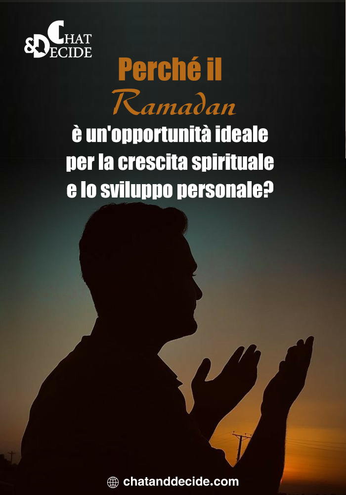Perché il Ramadan è un'opportunità ideale per la crescita spirituale e lo sviluppo personale?