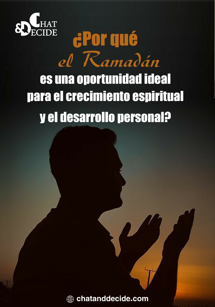 Por qué el Ramadán es una oportunidad ideal para el crecimiento espiritual y el desarrollo personal?