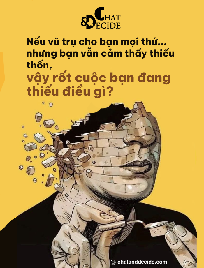Vũ trụ cho bạn mọi thứ, nhưng sao vẫn thiếu?