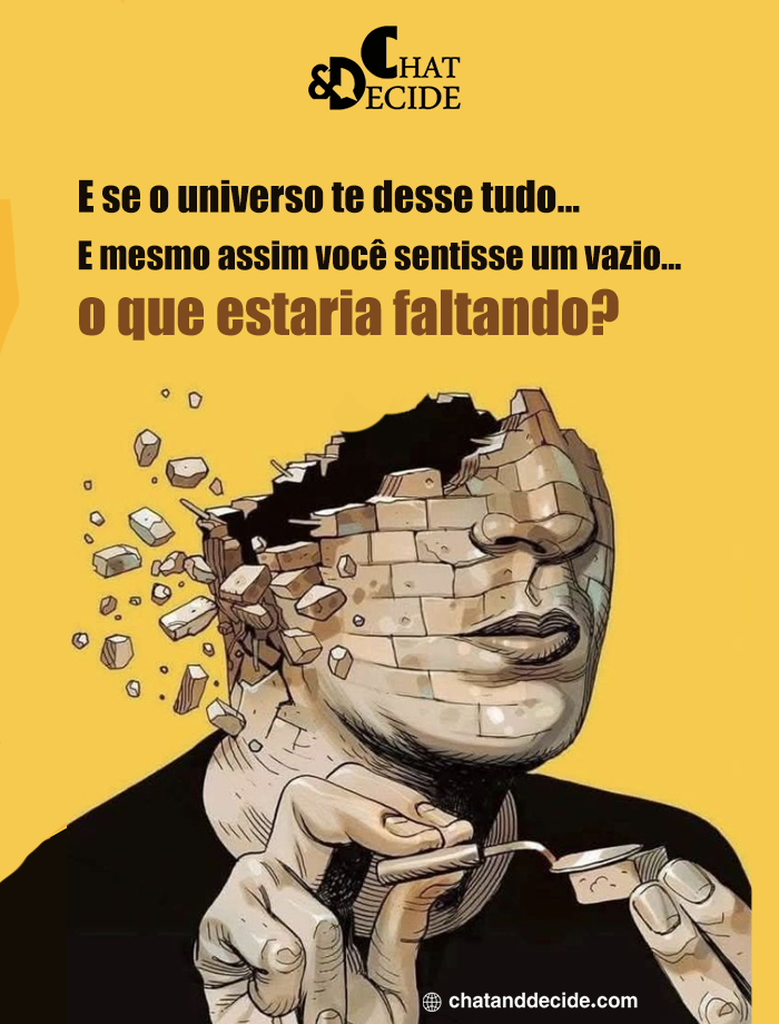 E se o universo te desse tudo... E mesmo assim você sentisse um vazio... o que estaria faltando?