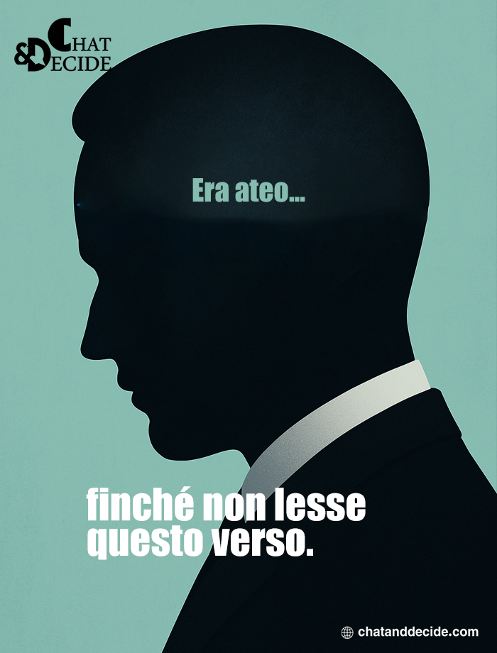 "Era ateo... finché non lesse questo verso. "