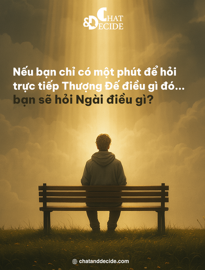 Một phút để hỏi trực tiếp Thượng Đế: Bạn hỏi gì?