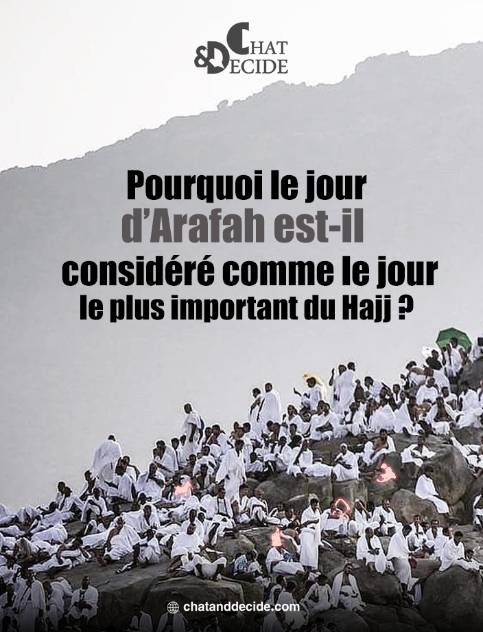 Pourquoi le jour d’Arafah est-il considéré comme le jour le plus important du Hajj ?